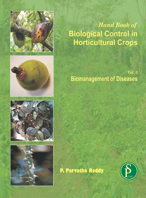 Hand Book of Biological Control in Horticultural Crops Vol 2, Biomanagement of Diseases