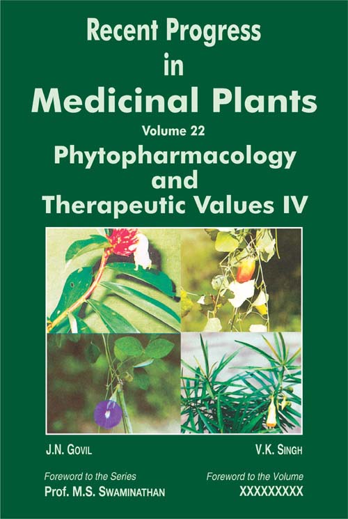 Recent Progress in Medicinal Plants , Vol 22: Phytopharmacology and Therapeutic Values IV