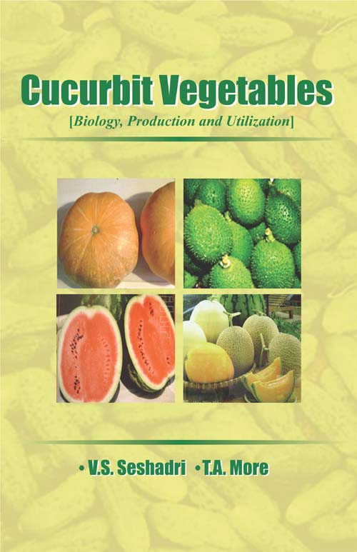 Cucurbit Vegetables : Biology, Production & Utilization